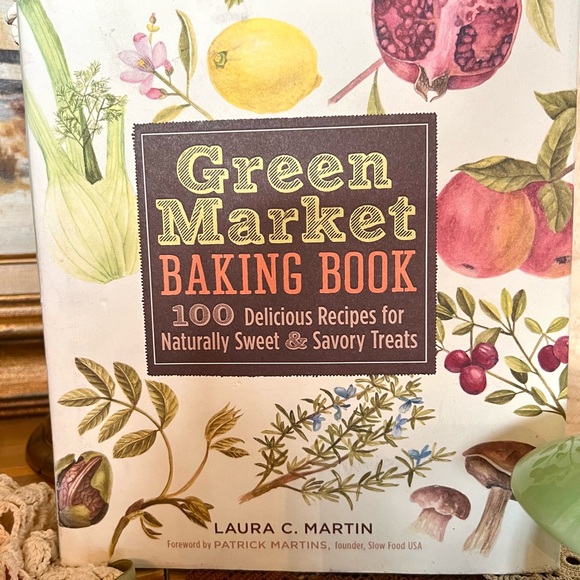 Green Market Baking Book: 100 Delicious Recipes for Naturally Sweet Savory Treat - Picture 2 of 9